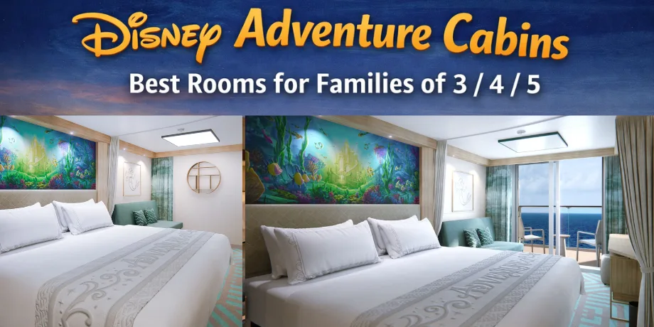 Disney Adventure Cabins: Best Rooms for Families of 3, 4, or 5 (Singapore Guide)