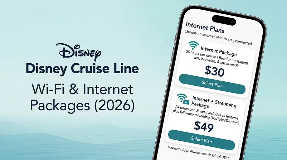 Disney Cruise Line internet and Wi-Fi guide (2026) comparing free Navigator app features with $30 Internet Package and $49 Internet + Streaming.